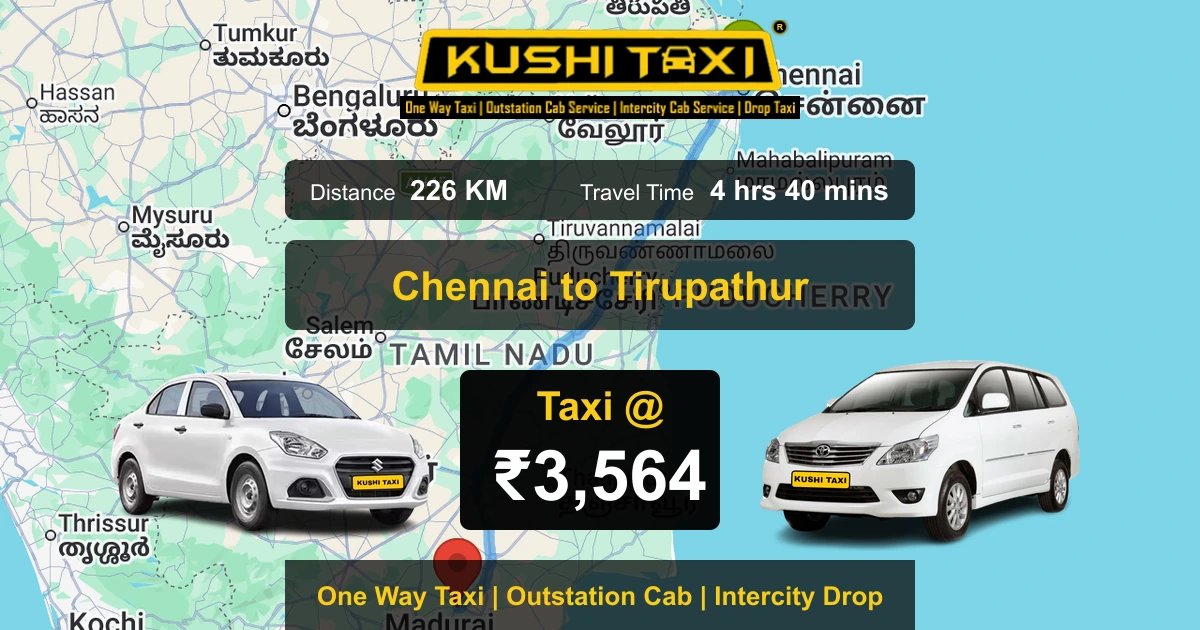 Chennai to Tirupathur taxi route map with distance, travel time and fare