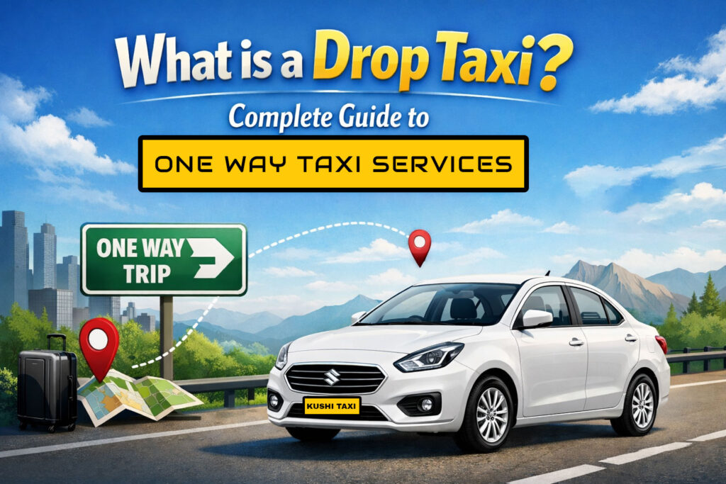 What is a Drop Taxi? Complete Guide to One-Way Cab Services